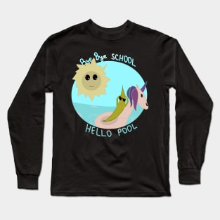 Bye bye school hello pool Long Sleeve T-Shirt